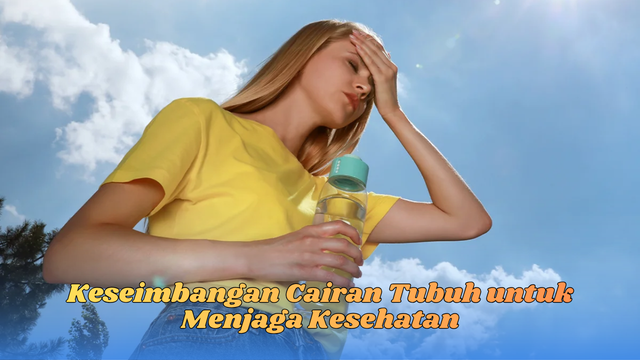 Keseimbangan Cairan Tubuh untuk Menjaga Kesehatan
